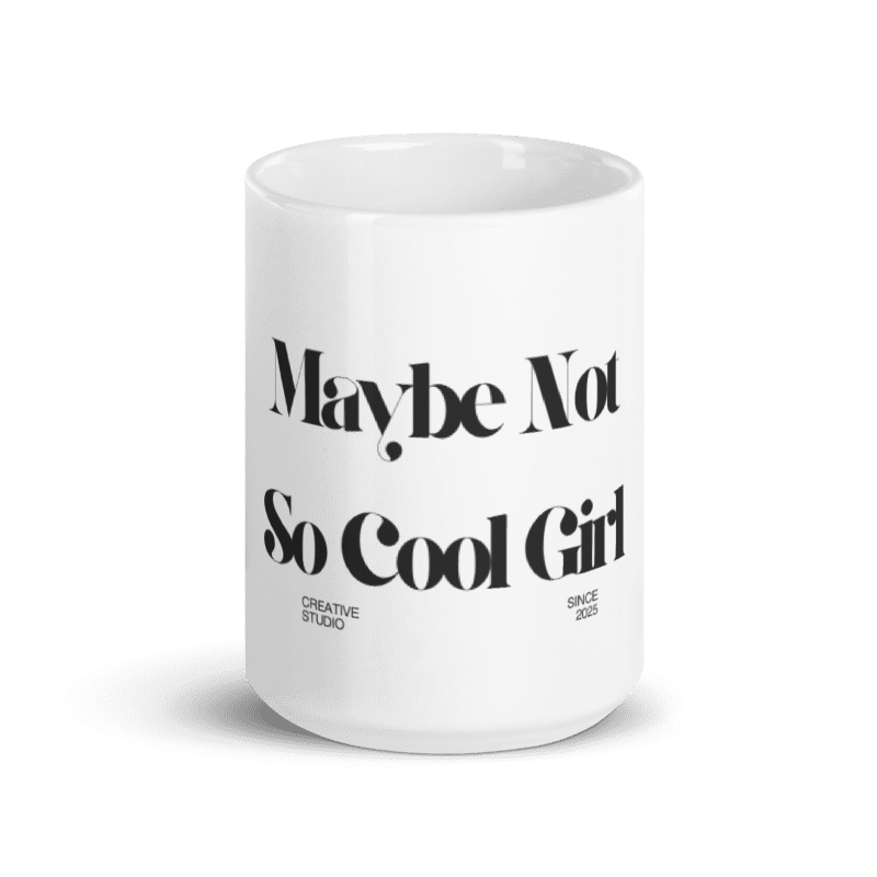 Maybe Not So Cool Girl Design Studio Glossy Mug