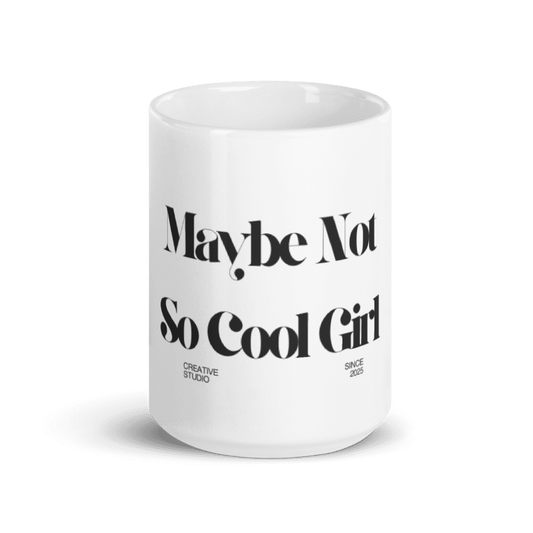 Maybe Not So Cool Girl Design Studio Glossy Mug